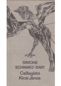 Schwarz-Bart, Simone - Csillaglátó Kicsi János