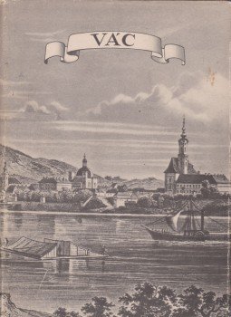 Granasztói Pál, Dercsényi Dezső - Vác Granasztói Pál, Dercsényi Dezső - Vác, Budapest 1960 antikvár könyv