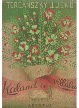 Tersánszky Józsi Jenő - Kaland a villában Tersánszky Józsi Jenő - Kaland a villában, Budapest 1944 antikvár könyv