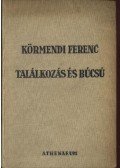 Körmendi Ferenc - Találkozás és búcsú