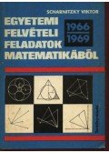 Scharnitzky Viktor - Egyetemi felvételi feladatok matematikából 1966-1969