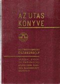 Kaffka Károly - Az utas könyve – Keletmagyarország, Északerdély (1941)
