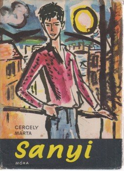 Gergely Márta - Sanyi Gergely Márta - Sanyi, Budapest 1966 antikvár könyv
