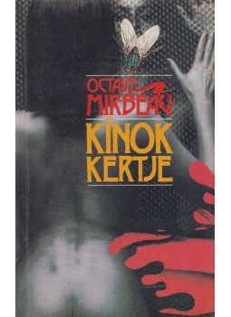 Octave Mirbeau - Kínok kertje Octave Mirbeau - Kínok kertje, Budapest 1990 antikvár könyv