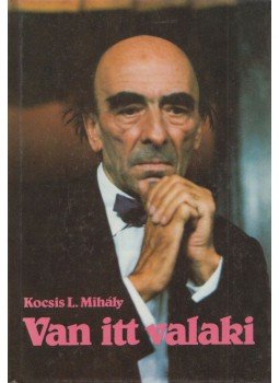 Kocsis L. Mihály - Van itt valaki Kocsis L. Mihály - Van itt valaki, Budapest 1987 antikvár könyv