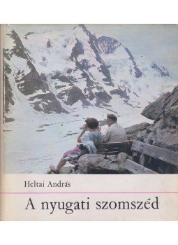 Heltai András - A nyugati szomszéd Heltai András - A nyugati szomszéd, Budapest 1968 antikvár könyv