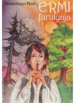 Nemeshegyi Péter - Ermi furulyája Nemeshegyi Péter - Ermi furulyája, Kecskemét 1995 antikvár könyv