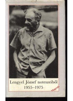 Lengyel József - Lengyel József noteszeiből 1955-1975 Lengyel József - Lengyel József noteszeiből 1955-1975, Budapest 1989 antikvár könyv