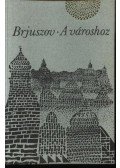 Brjuszov, Valerij - A városhoz