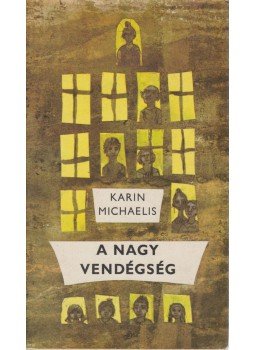 Michaelis, Karin - A nagy vendégség Michaelis, Karin - A nagy vendégség, Budapest 1975 antikvár könyv