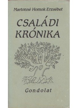 Martonné Homok Erzsébet - Családi krónika Martonné Homok Erzsébet - Családi krónika, Budapest 1983 antikvár könyv