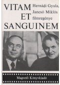 Jancsó Miklós,Hernádi Gyula - Vitam et Sanguinem