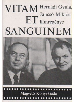 Jancsó Miklós, Hernádi Gyula - Vitam et Sanguinem Jancsó Miklós, Hernádi Gyula - Vitam et Sanguinem, Budapest 1978 antikvár könyv