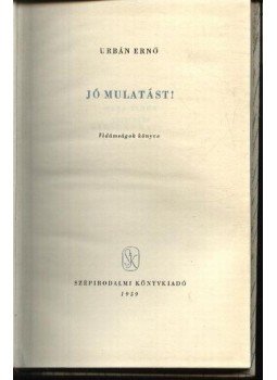 Urbán Ernő - Jó mulatást! Urbán Ernő - Jó mulatást!, Budapest 1959 antikvár könyv