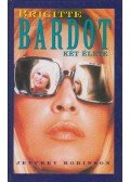 Jeffrey Robinson - Brigitte Bardot két élete