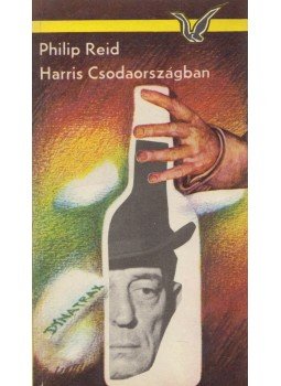 Reid,Philip - Harris Csodaországban Reid,Philip - Harris Csodaországban, Budapest 1975 antikvár könyv