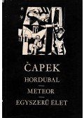 Karel Capek - Hordubal / Meteor / Egyszerű élet