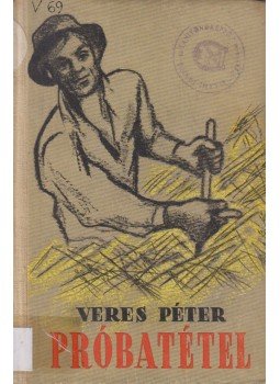 Veres Péter - Próbatétel Veres Péter - Próbatétel, Budapest 1954 antikvár könyv
