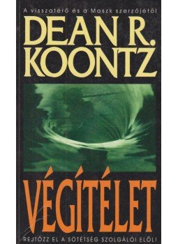 Dean R. Koontz - Végítélet Dean R. Koontz - Végítélet, Budapest 2002 antikvár könyv