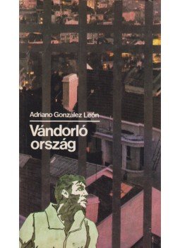 León, Adriano González - Vándorló ország León, Adriano González - Vándorló ország, Budapest 1974 antikvár könyv