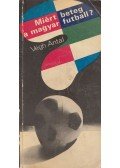 Végh Antal - Miért beteg a magyar futball?