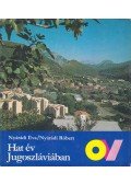 Nyárádi Éva,Nyárádi Róbert - Hat év Jugoszláviában