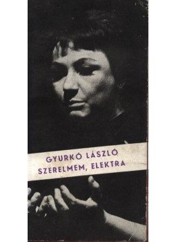 Gyurkó László - Szerelmem, Elektra Gyurkó László - Szerelmem, Elektra, Budapest 1968 antikvár könyv