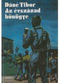 Dáné Tibor - Az évszázad bűnügye