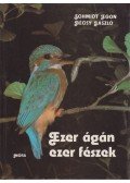 Schmidt Egon - Ezer ágán ezer fészek