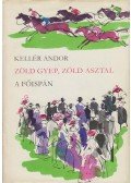 Kellér Andor - Zöld gyep, zöld asztal / A főispán