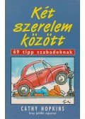 Cathy Hopkins - Két szerelem között