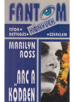 Ross, Marilyn - Arc a ködben Ross, Marilyn - Arc a ködben, Budapest 1992 antikvár könyv