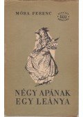 Móra Ferenc - Négy apának egy leánya