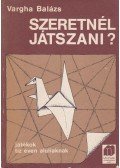 Vargha Balázs - Szeretnél játszani?