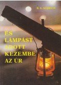 Aldrich, B. S. - És lámpást adott kezembe az Úr