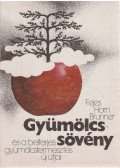 Fejes Sándor - Horn Ede - Brunner Tamás - Gyümölcssövény és a belterjes gyümölcstermesztés új útjai