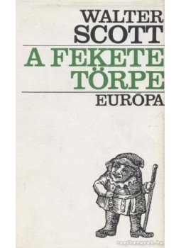 Walter Scott - A fekete törpe Walter Scott - A fekete törpe, Budapest 1974 antikvár könyv