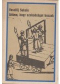 Suksin, Vaszilij - Jöttem, hogy szabadságot hozzak