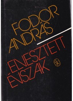 Fodor András - Elvesztett évszak Fodor András - Elvesztett évszak, Budapest 1987 antikvár könyv