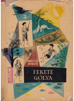 Mészöly Miklós - Fekete gólya Mészöly Miklós - Fekete gólya, Budapest 1960 antikvár könyv