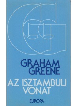 Graham Greene - Az isztambuli vonat Graham Greene - Az isztambuli vonat, Budapest 1988 antikvár könyv