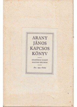 Arany János, Keresztury Dezső - Arany János kapcsos könyve (reprint), Budapest 1978 antikvár könyv