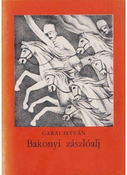 Garai István - Bakonyi zászlóalj Garai István - Bakonyi zászlóalj, Budapest 1980 antikvár könyv