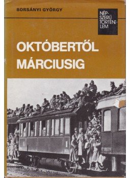 Borsányi György - Októbertől márciusig Borsányi György - Októbertől márciusig, Budapest 1988 antikvár könyv