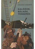 Dékány András - Kalózok, bálnák, tengerek