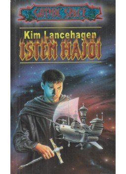 Lancehagen, Kim - Isten hajói Lancehagen, Kim - Isten hajói, Budapest 2001 antikvár könyv
