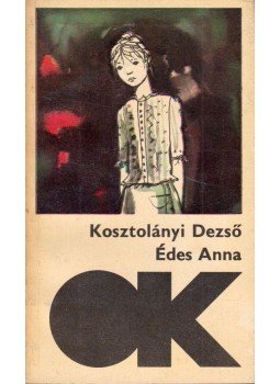 Kosztolányi Dezső - Édes Anna Kosztolányi Dezső - Édes Anna, Budapest 1968 antikvár könyv