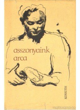 Borbély Sándor - Asszonyaink arca Borbély Sándor - Asszonyaink arca, Budapest 1983 antikvár könyv