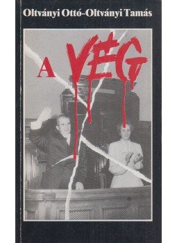 Oltványi Tamás, Oltványi Ottó - A vég Oltványi Tamás, Oltványi Ottó - A vég, Budapest 1990 antikvár könyv