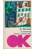 Garnett, D. - A rókafeleség / Ember az állatkertben